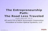 Jmansell@mza.com 1 The Entrepreneurship Path: The Road Less Traveled Justin Mansell, Ph.D. VP and CTO of MZA Associates Corporation President of Active.