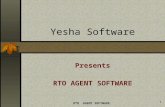 1 Yesha Software Presents RTO AGENT SOFTWARE. 2 Basic Login Screen where your software is password protected from the unauthorized access.