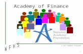 A NAF MEMBER PROGRAM 1 Academy of Finance. A NAF MEMBER PROGRAM 2 The Finance Academy at West Forsyth 3 year academic program Augments standard curricula.