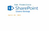 1 PG&E SharePoint Users Group April 10, 2014 San Francisco.