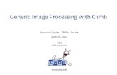 Generic Image Processing with Climb Laurent Senta – Didier Verna LRDE EPITA Research Lab April 30, 2012 lrde.epita.fr.