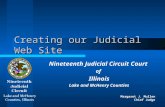 Creating our Judicial Web Site Nineteenth Judicial Circuit Court of Illinois Lake and McHenry Counties Margaret J. Mullen Chief Judge.