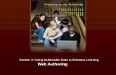 Web Authoring Section V: Using Multimedia Tools to Enhance Learning.