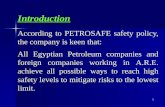 1 According to PETROSAFE safety policy, the company is keen that: Introduction All Egyptian Petroleum companies and foreign companies working in A.R.E.