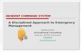 A Disciplined Approach to Emergency Management INCIDENT COMMAND SYSTEM Stafford Reid EnviroEmerg Consulting Duncan, British Columbia CANADA EnviroEmerg.ca.
