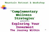 Mountain Retreat & Workshop Complementary Wellness Strategies presents Exploring Your Innermost The Journey Within.