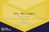 Key Messages Dee Sandom Programme Delivery Manager (OFFA and Post-Entry) Liz Robinson Keelelink Officer.