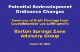 Summary of Draft Findings from Councilmember Lee Leffingwells Barton Springs Zone Advisory Group August 17, 2007 Potential Redevelopment Ordinance Changes.