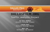 Traffic Analysis Project Jon-Eric Waddell Analysis Exchange Student Lauren Hock Analysis Exchange Mentor Marc Lee DallasFilm.org Sponsor.