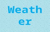 Weathe r. What is weather? Weather is defined as the conditions of the atmosphere at a particular time and place. What is the atmosphere? – The mixture.