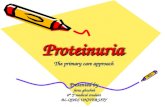 ProteinuriaProteinuria The primary care approach Presented by feras ghosheh feras ghosheh 6 th Y medical student AL-QUDS UNIVERSITY 4MedStudents.com.