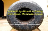 Authenticity Attraction Zoning Fort Jesus, Mombasa, Kenya Public Use Planning, Module 4 World Heritage Sites of Portuguese Origin.