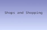 Shops and Shopping. Aim: to recognize new words in the texts, understand their meanings and use them discussing the topic; to watch video for the main.