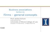 Business associations Section 2a: Firms – general concepts Prof. Amitai Aviram Aviram@illinois.edu University of Illinois College of Law Copyright © Amitai.