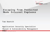 © 2009 Verizon. All Rights Reserved. PTEXXXXX XX/09 Escaping from Protected Mode Internet Explorer Tom Keetch Application Security Specialist Threat &