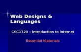 Web Designs & Languages CSC1720 – Introduction to Internet Essential Materials.