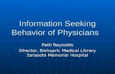 Information Seeking Behavior of Physicians Patti Reynolds Director, Bishopric Medical Library Sarasota Memorial Hospital.