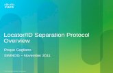 1 © 2011 Cisco and/or its affiliates. All rights reserved. Locator/ID Separation Protocol Overview Roque Gagliano SWINOG – November 2011.