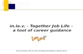 In.la.v. - Together Job Life – a tool of career guidance Anna Grimaldi, Rita Porcelli, Giuseppa Montalbano, Alessia Rossi.