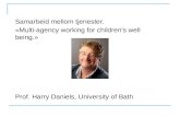 Samarbeid mellom tjenester. «Multi-agency working for children's well being.» Prof. Harry Daniels, University of Bath.