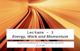 Lecture – 3 Energy, Work and Momentum Experimentalphysik I in Englischer Sprache 6-11-08 1.