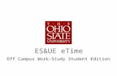 ES&UE eTime Off Campus Work-Study Student Edition.