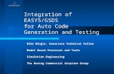 Integration of EASY5/GSDS for Auto Code Generation and Testing Mike Bingle, Associate Technical Fellow Model Based Processes and Tools Simulation Engineering.
