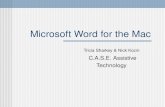 Microsoft Word for the Mac Tricia Sharkey & Nick Kozin C.A.S.E. Assistive Technology.