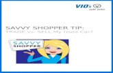 SAVVY SHOPPER TIP: TRADE vs. SELL My Used Car?. Age, miles, dents, tires, color, accidents, make, model….all of these items decides the value of my trade.