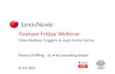 Feature Friday Webinar Time Matters Triggers & Auto Entry Forms Nancy Griffing 35 45 Consulting-Global 6/15/201.