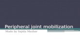 Peripheral joint mobilization Made by Sajida Mazhar.
