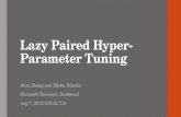 Lazy Paired Hyper- Parameter Tuning Alice Zheng and Misha Bilenko Microsoft Research, Redmond Aug 7, 2013 (IJCAI 13)