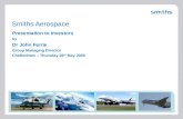 Smiths Aerospace Presentation to Investors by Dr John Ferrie Group Managing Director Cheltenham – Thursday 26 th May 2005.