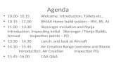 Agenda 10.00- 10.15 Welcome, Introduction, Toilets etc.. 10.15 – 11.00 BMAA Home build system – RM, BS, AJ 11.00 – 13.30 Skyranger evolution and Nynja.