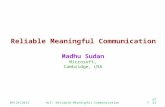 Of 23 09/24/2013HLF: Reliable Meaningful Communication1 Reliable Meaningful Communication Madhu Sudan Microsoft, Cambridge, USA.