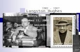 Langston Hughes Speaking of Rivers November 11, 2008 Kent State University Presented by Thomas Carli 1902 - 1967.