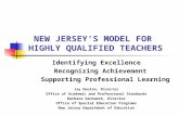 NEW JERSEYS MODEL FOR HIGHLY QUALIFIED TEACHERS Identifying Excellence Recognizing Achievement Supporting Professional Learning Jay Doolan, Director Office.