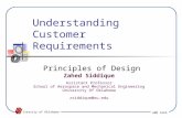 AME 4163 University of Oklahoma Understanding Customer Requirements Principles of Design Zahed Siddique Assistant Professor School of Aerospace and Mechanical.