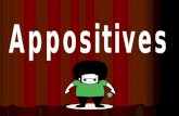 Appositives Writers use appositives to clarify, explain or add further details to nouns. Appositives can also be used to join sentences together. Writers.