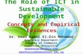The Role of ICT in Sustainable Development Concepts and Empirical Evidences Dr. Eman Gamal El-Din Mohamed Economics Department Faculty of Commerce Damanhour.