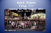 East Coast Trip !!! Coming to YOU Summer 2013 June 27 – July 7, 2013 Time Square NYC.