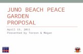 JUNO BEACH PEACE GARDEN PROPOSAL April 15, 2011 Presented by Terron & Megan.