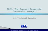 © ALS Geometric Software S.A. – All rights reserved GGCM : The General Geometric Constraint Manager Brief Technical Overview.