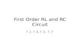 First Order RL and RC Circuit 7.1-7.4,7.5, 7.7. Natural Response Definition: The currents and voltages that arise when stored energy in an inductor or.