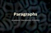 Academic Vocabulary Practice. A section of text focused on a single idea is a … A section of text focused on a single idea is a … A ) Topic sentence B)