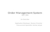 Order Management System 2014 - 2015 An Overview Application Developer: Noreen Charania Procurement Specialist: Amitav Sanyal.