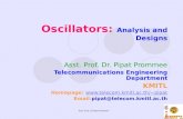 Asst.Prof. Dr.Pipat Prommee Oscillators: Analysis and Designs Asst. Prof. Dr. Pipat Prommee Telecommunications Engineering Department KMITL Homepage: pipatpipat.