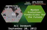 Market Evolution: Predictions for the Future ACI Denmark September 20, 2012 James Sinclair CEO, MarketFactory jsinclair@marketfactory.com.