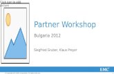 1 © Copyright 2011 EMC Corporation. All rights reserved. Partner Workshop Bulgaria 2012 Siegfried Gruber, Klaus Preyer.