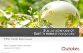 © Outotec - All rights reserved Sustainable use of Earths natural resources CEO Pertti Korhonen SEB Enskilda Nordic Seminar January 10, 2012.